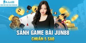 Game bài Jun88 - Sân chơi cá cược hàng đầu