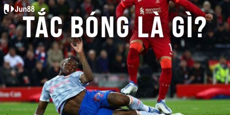 Tắc bóng là gì? Cách tránh chấn thương khi tắc bóng bạn cần biết