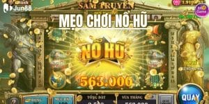 Mẹo chơi nổ hũ chắc thắng đúc kết từ cao thủ Jun88