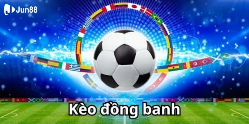 Các loại kèo đồng banh phổ biến