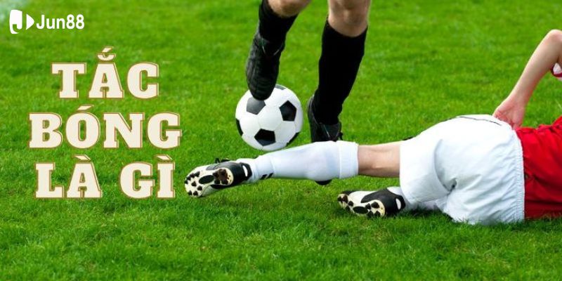 Jun88 giải thích tắc bóng đá là gì?