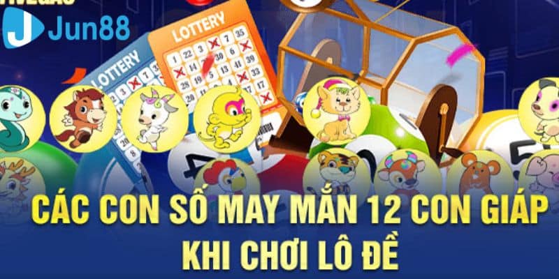 Lợi ích của việc tham gia bộ lô đề 12 con giáp tại nhà Jun88