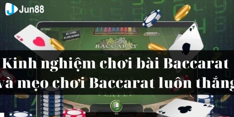 mẹo chơi baccarat Tổng hợp các mẹo chơi Baccarat từ cao thủ với tỷ lệ thắng cao