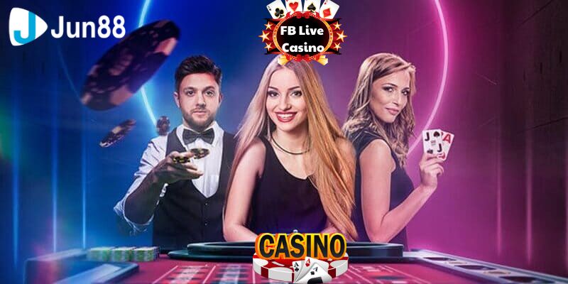 FB Live Casino là nền tảng thịnh hành nhiều người chơi nhất hiện nay