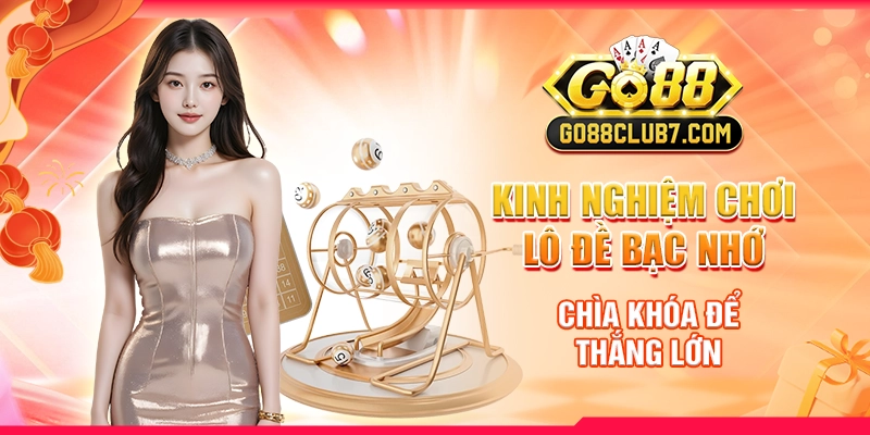 kinh-nghiem-choi-lo-de-bac-nho-chia-khoa-de-thang-lon