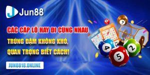 Các cặp lô hay đi cùng nhau