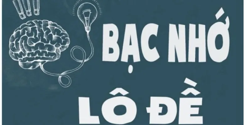 kham-pha-bac-nho-lo-de